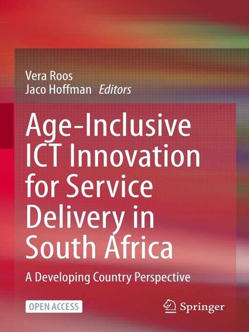 Title details for Age-Inclusive ICT Innovation for Service Delivery in South Africa by Vera Roos - Available